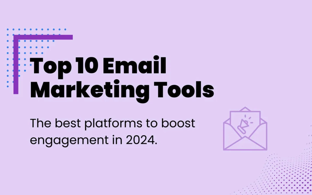 Top 10 Email Marketing Tools for 2024