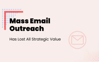 Mass Email Outreach Has Lost All Strategic Value