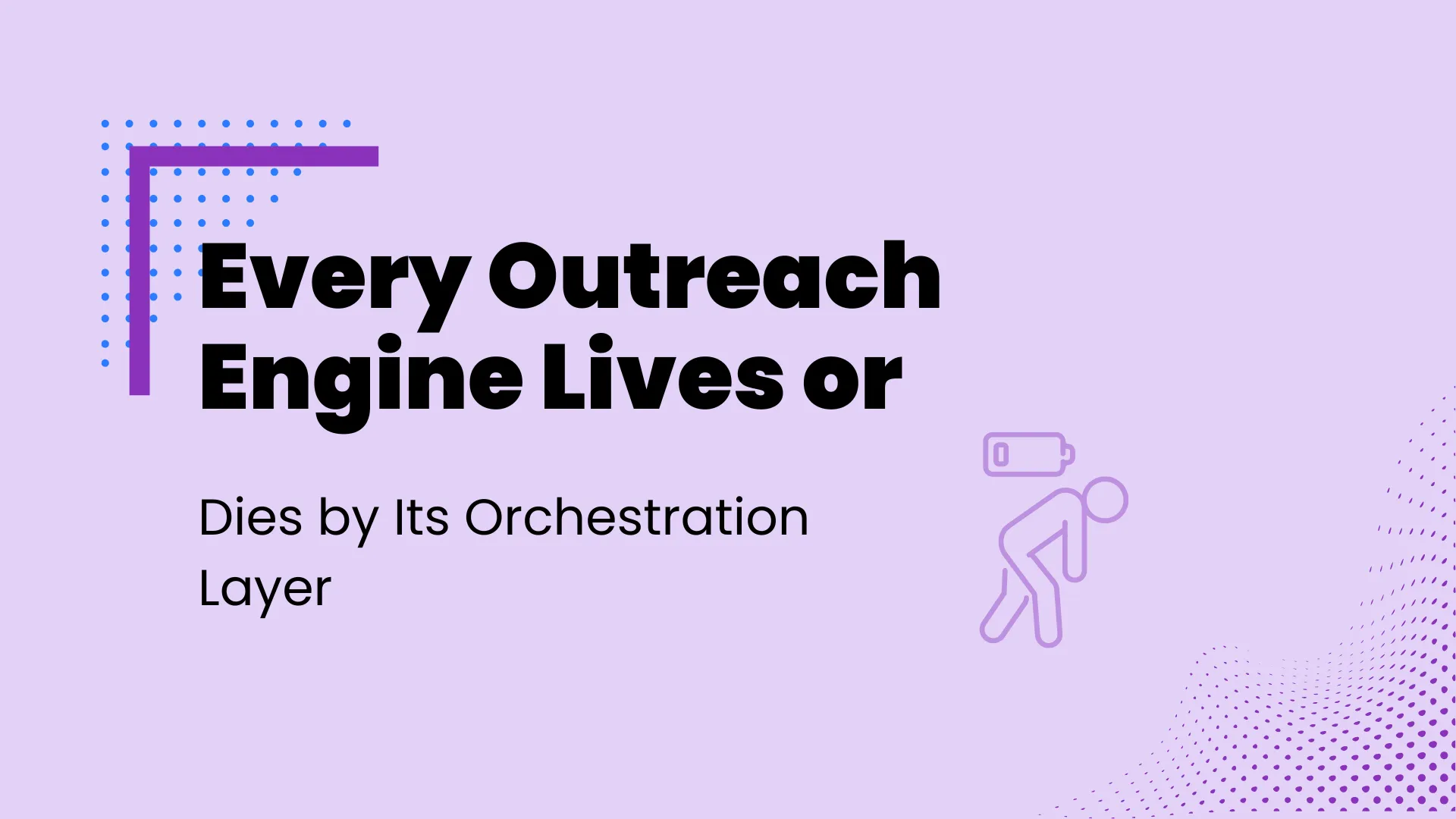 Master B2B Outreach with AI-Powered Orchestration banner image Every Outreach Engine Lives or Dies by Its Orchestration Layer